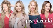 Wielkie stylowe metamorfozy gwiazd "Przyjaciółek"! Tak Inga, Anka, Patrycja i Zuza będą wyglądać w nowym sezonie!