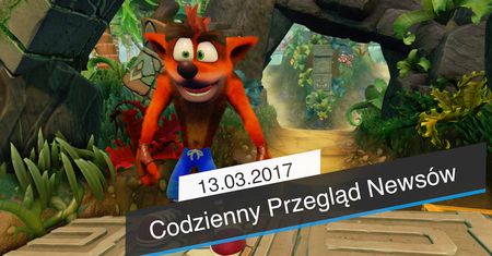 Codzienny Przegląd Newsów - 13.03.2017
