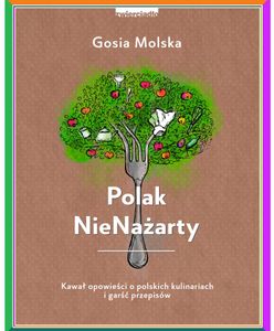 Polak NieNażarty - Kawał opowieści o polskich kulinariach