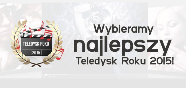 Trwa nabór clipów do plebiscytu "Teledysk Roku 2015"