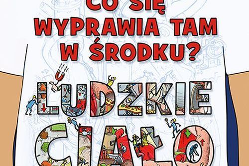 "Co się wyprawia tam w środku? Ludzkie ciało"