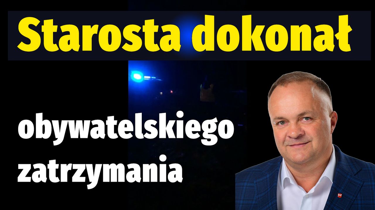 Starosta dokonał obywatelskiego zatrzymania