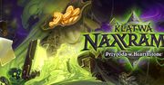 Data premiery Klątwy Naxxramas, nowego dodatku do Hearthstone ujawniona