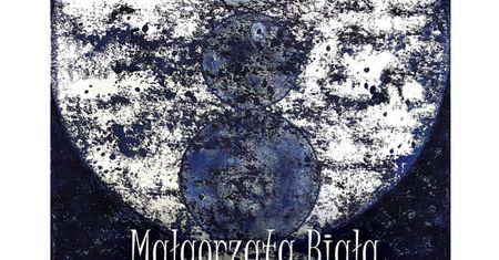 ABSTRAKTY Małgorzaty Białej