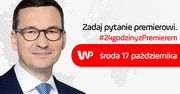Zadaj pytanie premierowi Mateuszowi Morawieckiemu