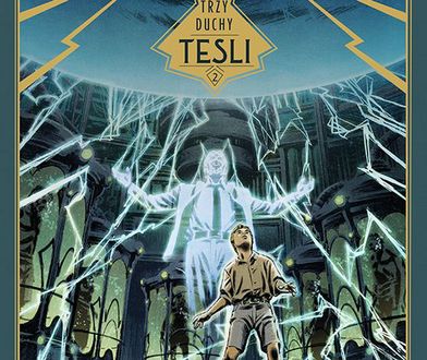 "Trzy duchy Tesli. Spisek prawdziwych ludzi": Świat na krawędzi zagłady [RECENZJA]