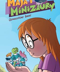 Dinozaury z kosmosu. Recenzja komiksu "Maja i Minizaury: Odnaleziony świat"