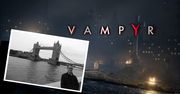 Architektura w "Vampyr" - zwiedzamy Londyn z 1918 roku