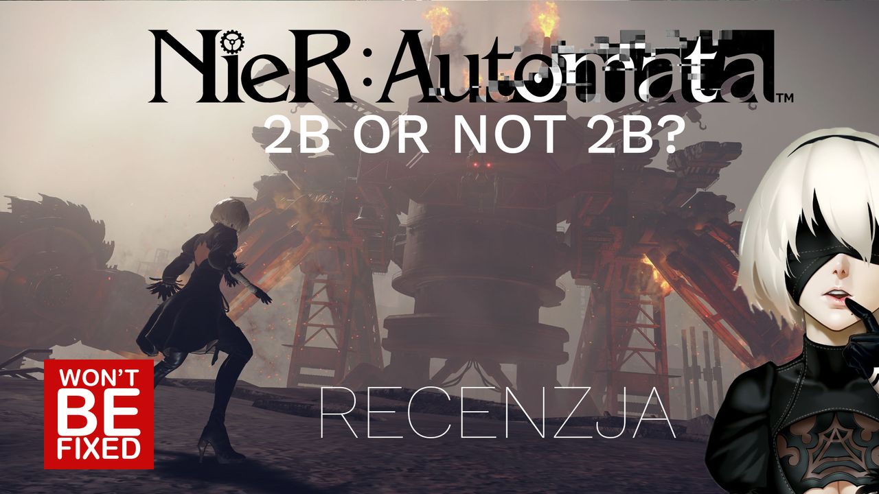 Nier: Automata - 2B or not 2B? - Recenzja [PS4]