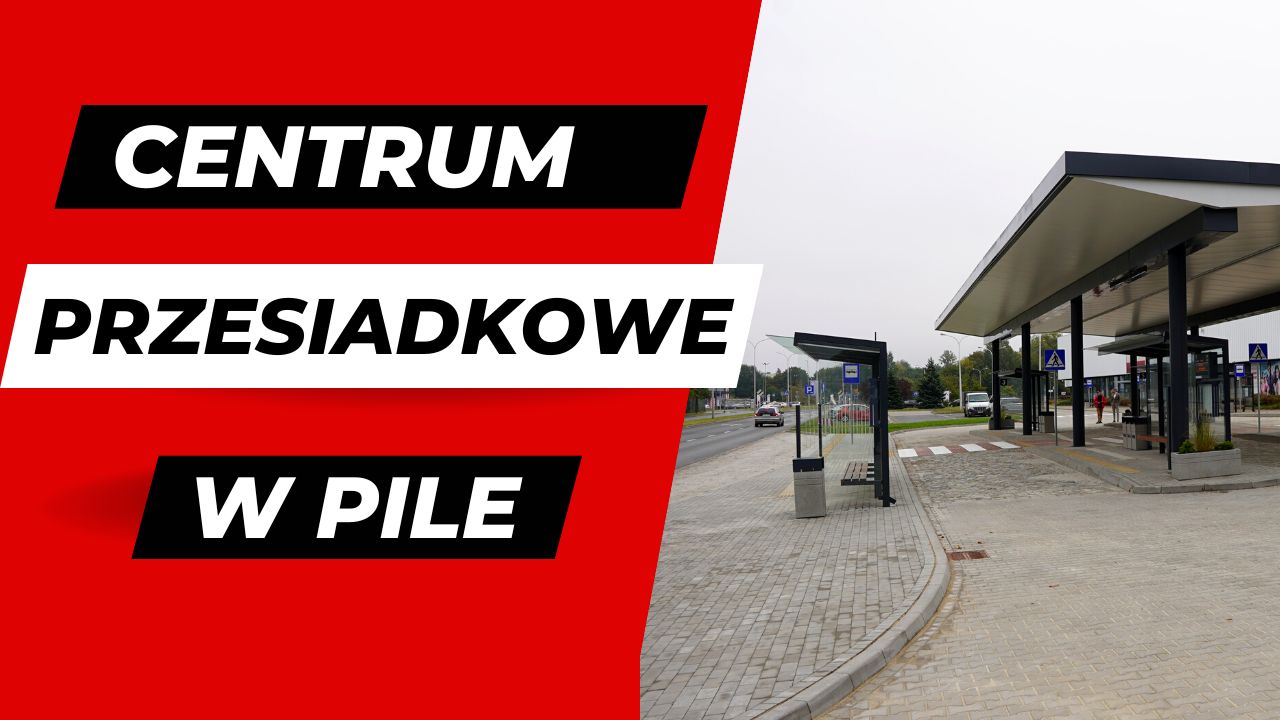 Centrum Przesiadkowe Piła