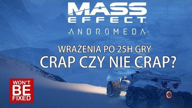 Mass Effect Andromeda - Wrażenia po 25h gry - Crap czy nie crap?