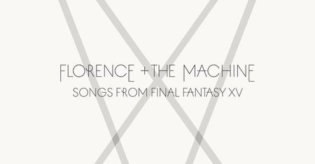 Florence and the Machine stworzyli aż trzy utwory dla Final Fantasy XV