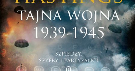 Wojna szpiegów, która zadecydowała o losach świata.  Skrywane tajemnice wywiadów
