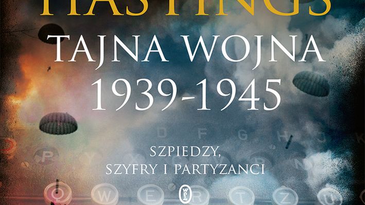 Szpiegowska historia II wojny światowej. Wiarygodna, ekscytująca i znakomicie napisana – ”Daily Telegraph”