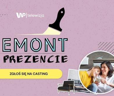 Rusza casting do programu "Remont w prezencie”. Takiego show jeszcze nie było