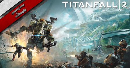Titanfall 2 - Naprawdę świetna kampania!