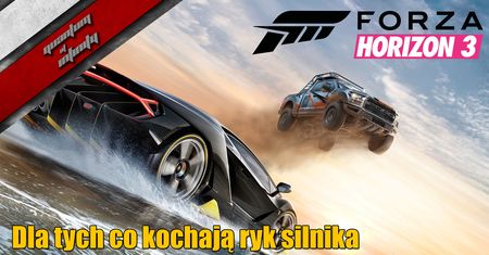Forza Horizon 3 - Dla tych co kochają ryk silnika