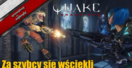 Quake Champions - Za szybcy się wściekli