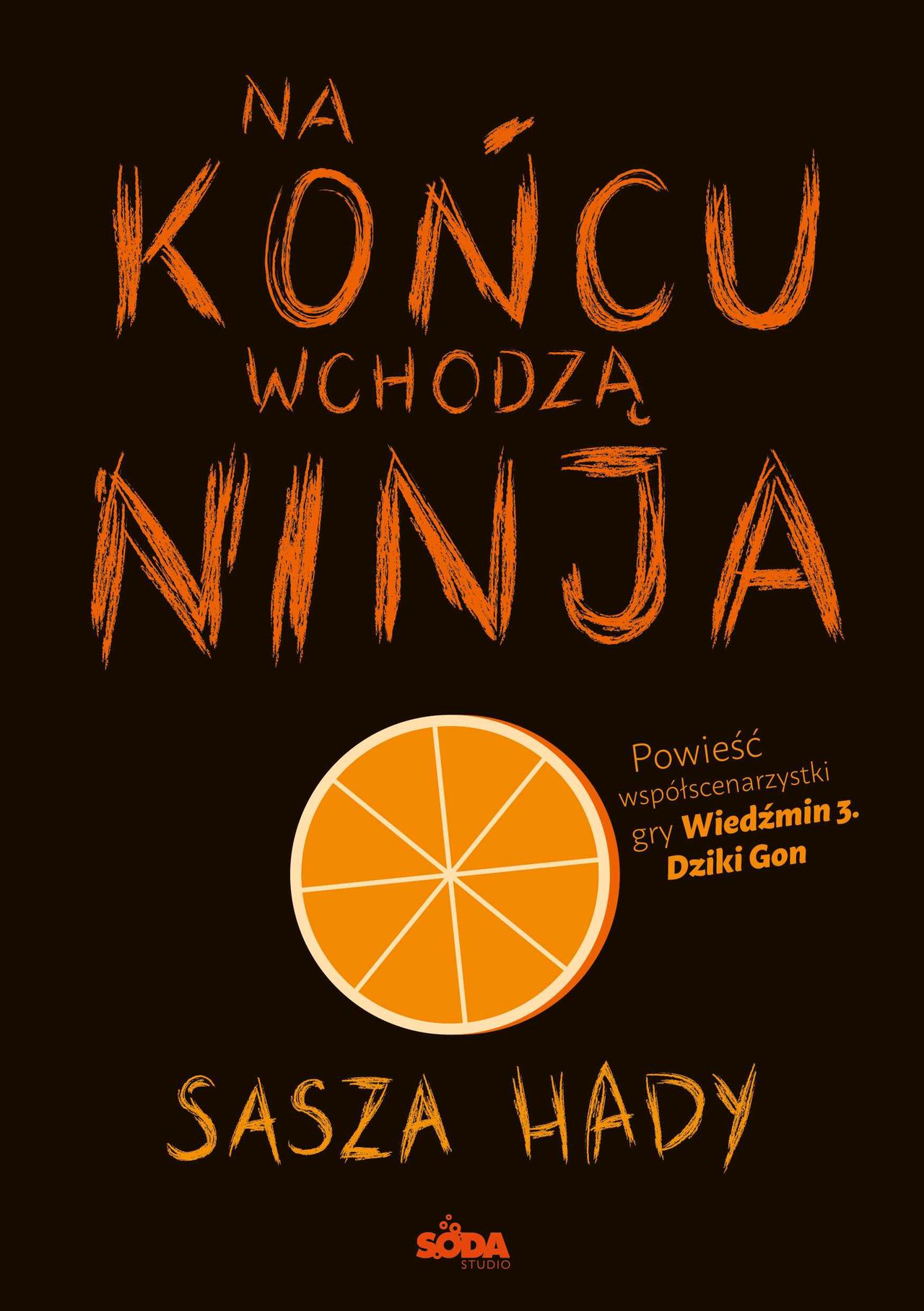 Patronujemy: &quot;Na końcu wchodzą ninja&quot;. Trzecia książka współscenarzystki Wiedźmina 3. Były kryminały, jest komedia