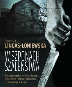 Przeczytaj fragment książki "W szponach szaleństwa" Agnieszki Lingas-Łoniewskiej