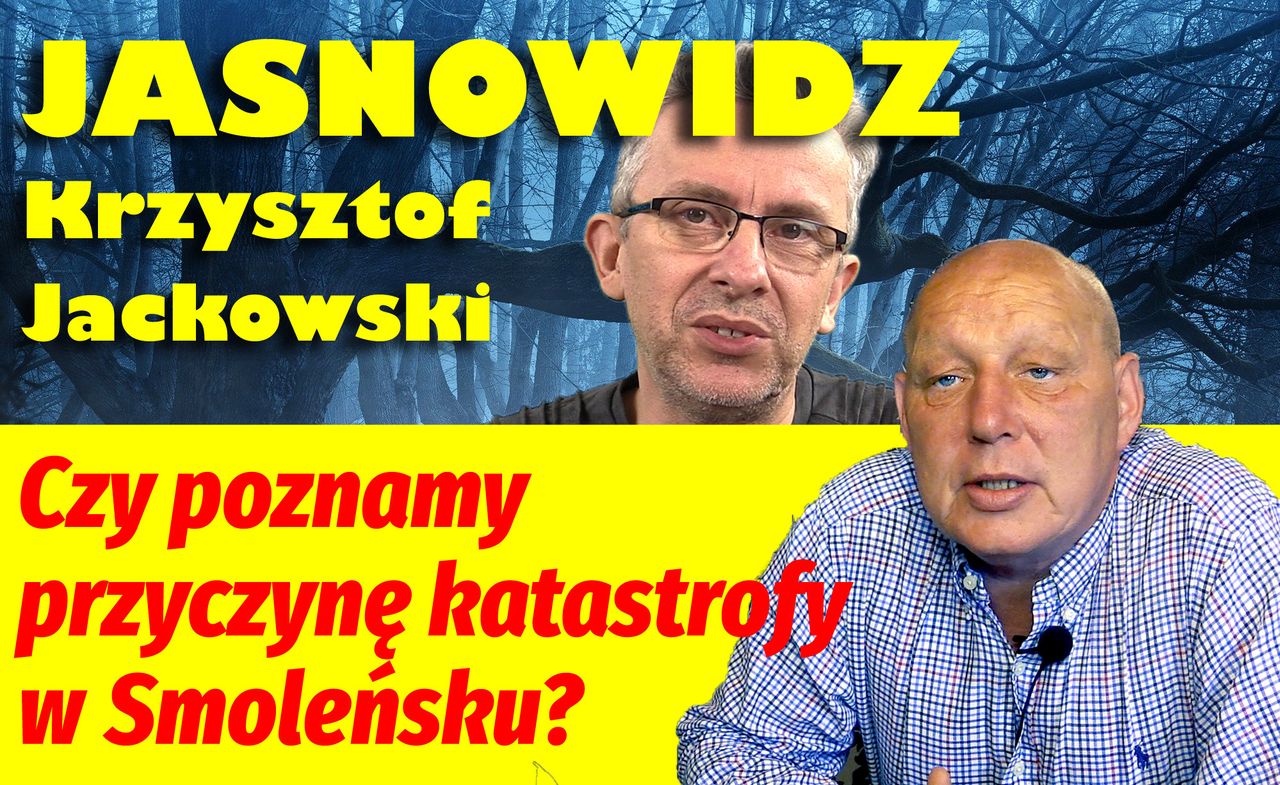 JASNOWIDZ: Czy poznamy przyczynę katastrofy w Smoleńsku?