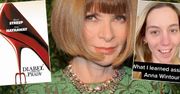Pracowała z Anną Wintour, a teraz ujawniła pikantne kulisy współpracy. To lepsze niż historia z „Diabeł ubiera się u Prady”