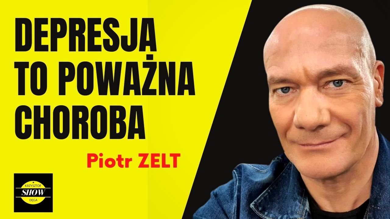 PIOTR ZELT – depresja to poważna choroba