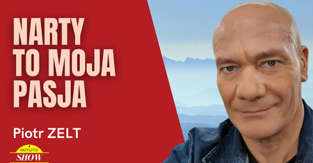 Piotr Zelt – Narty to moja pasja