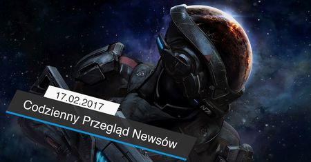 Codzienny Przegląd Newsów - 18.02.2017