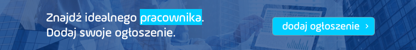 Znajdź idealnego pracownika. Dodaj Swoje ogłoszenie