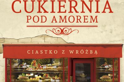 Cukiernia Pod Amorem. Ciastko z wróżbą