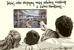 Dzisiaj sobie obejrzymy naszą ostatnią niedzielę w Galerii Handlowej