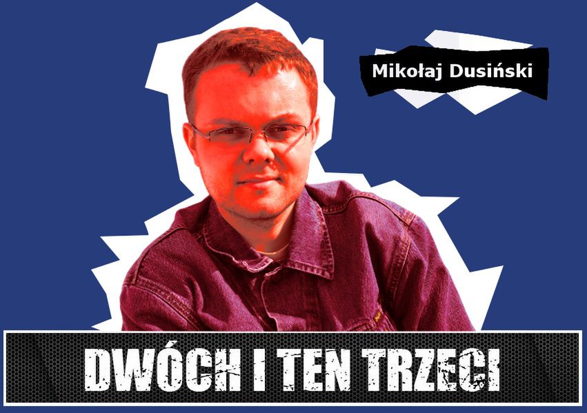 Dwóch i Ten Trzeci #12 - Mikołaj Dusiński. &quot;Nie mamy się czego wstydzić, jeżeli chodzi o autorów piszących o grach&quot;
