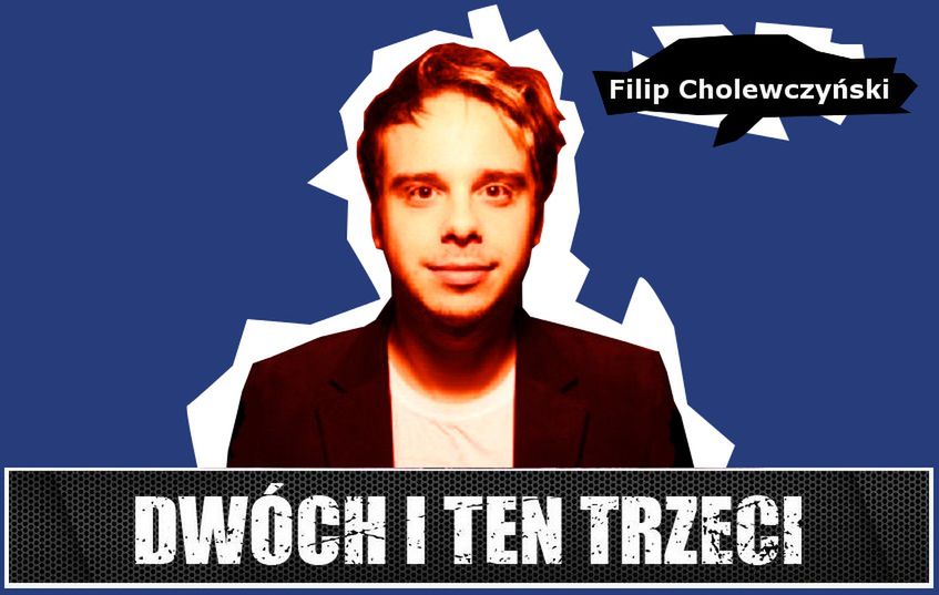 Dwóch i Ten Trzeci #15 - Filip Cholewczyński. O dziennikarstwie growym, przeskoku do gamedevu i pracy przy Wiedźminie