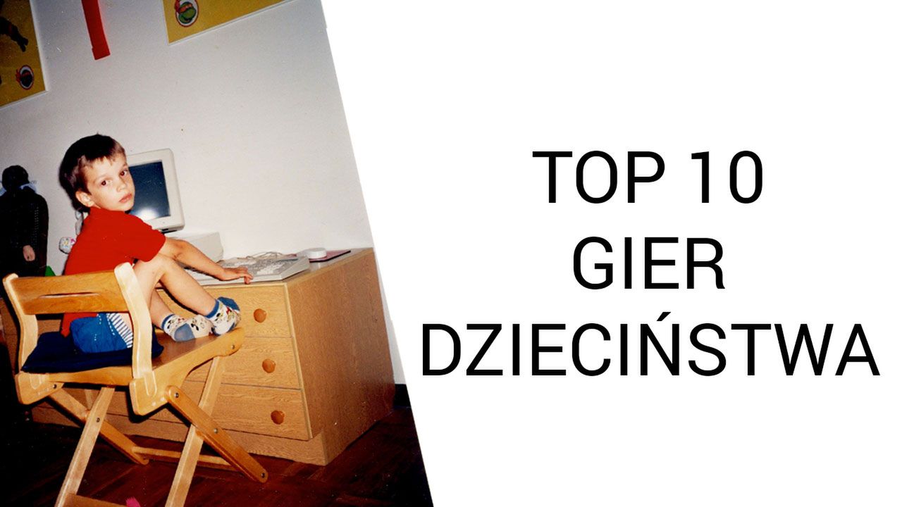 TOP 10 Gier Dzieciństwa