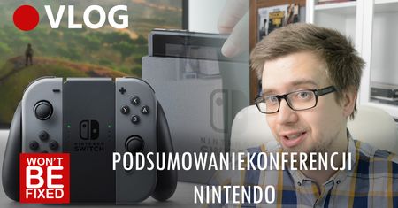 Nintendo Switch - Podsumowanie konferencji - Czy warto kupić Switch'a na premierze?