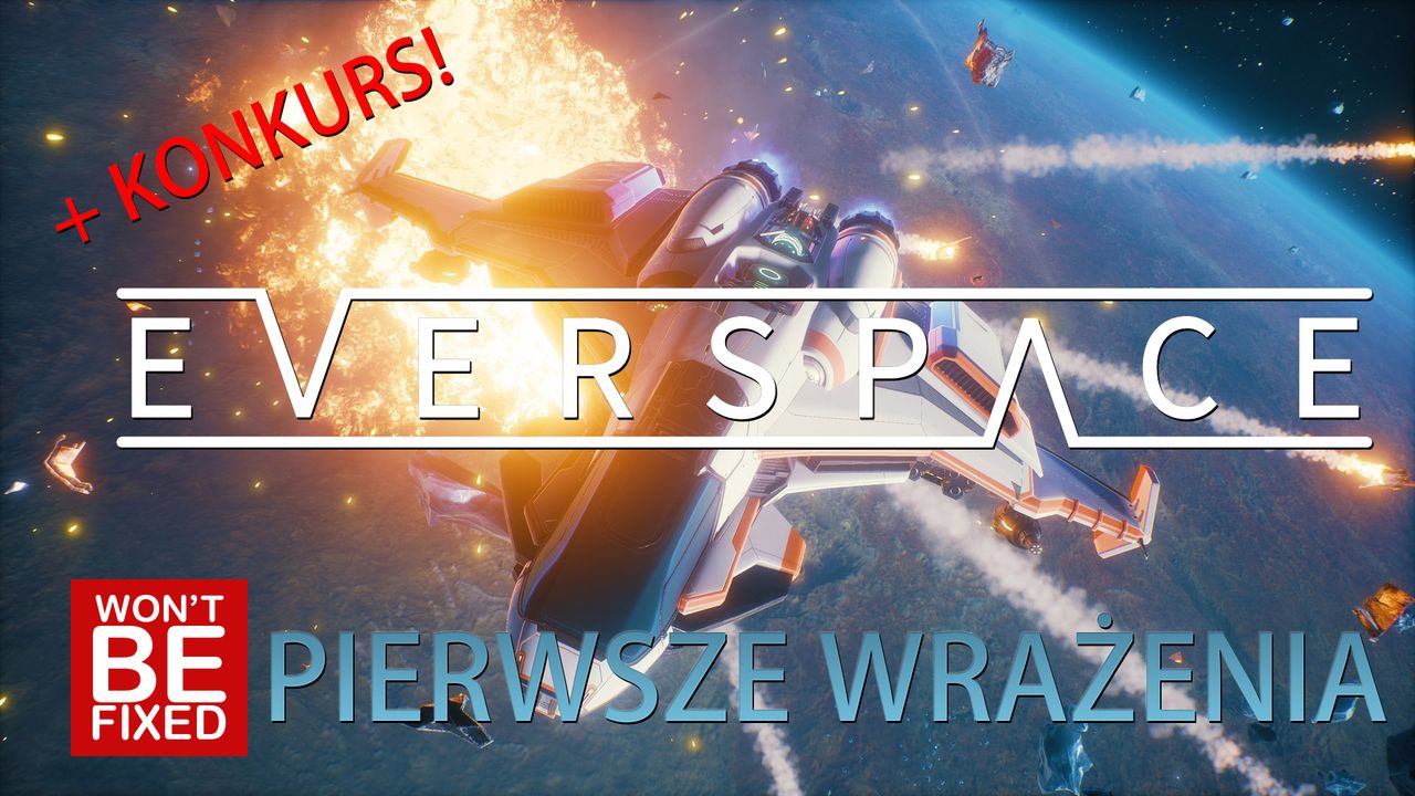 Everspace - Rougelike + Space Sim? - Pierwsze Wrażenia (oraz Konkurs)