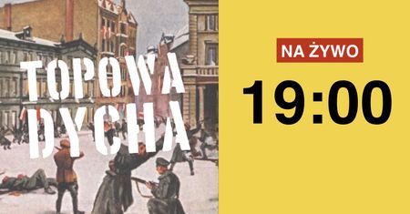 Lekcja historii o Powstaniu Wielkopolskim z rekonstruktorami i Topową Dychą