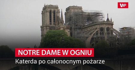 Po pożarze. Najnowsze zdjęcia z katedry Notre Dame