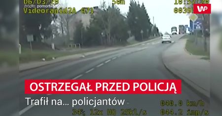 Ostrzegał przed policją. Trafił na… policjantów