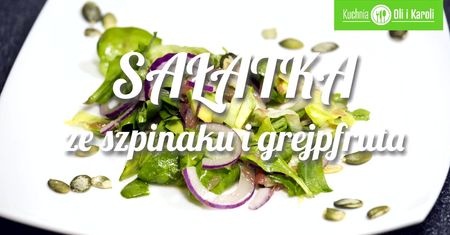 Lekka sałatka ze szpinakiem i grejpfrutem. Najlepsza na lato