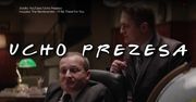 Oglądaj "Ucho prezesa" w Telewizji WP