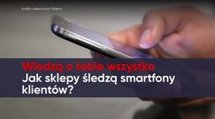 Wiedzą o tobie wszystko. Jak sklepy śledzą smartfony klientów?