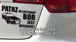 Patrzcie w lusterka, BOR jest wszędzie!