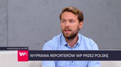 Reporterzy WP o swojej wyprawie po Polsce