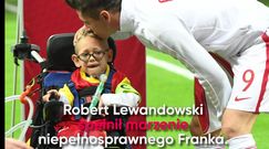 Robert Lewandowski spełnia marzenia! Nie tylko polskich kibiców.