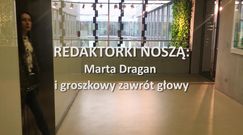 REDAKTORKI NOSZĄ: Marta Dragan i groszkowy zawrót głowy