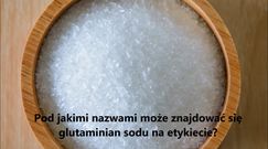 Jak producenci żywności ukrywają w swoich produktach glutaminian sodu?