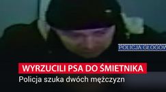 Wyrzucili szczeniaka do śmietnika. Nagrała ich kamera