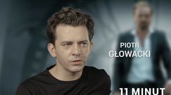 "11 minut": Piotr Głowacki o filmie